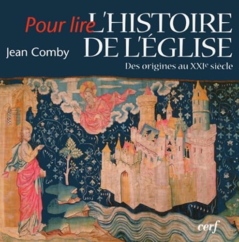 L'Histoire de l'Eglise : Des origines au XXIe siècle