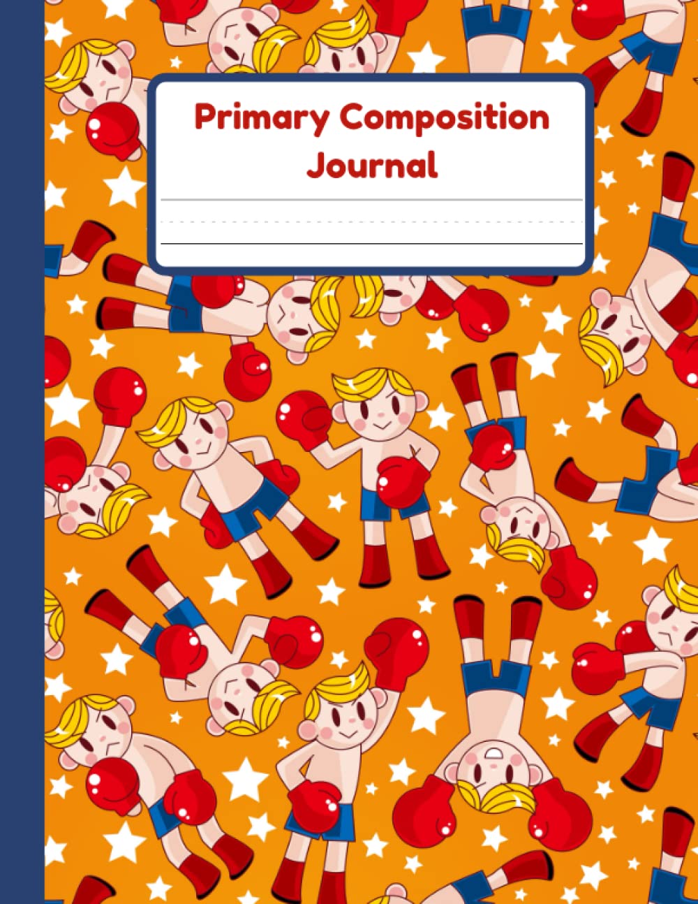Primary Composition Journal: Boxing Handwriting Practice Paper With Dotted Mid Line And Drawing Space For Grades K-2 | 120 Pages | 8.5 x 11 In