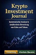 Krypto Investment Journal - Systematische Analyse & strukturierte Bewertung von Coins und Tokens: Analyse und Dokumentation Notizbuch für ... strukturieren - für Einsteiger und Investoren