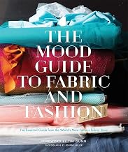 The Mood Guide to Fabric and Fashion: The Essential Guide from the World's Most Famous Fabric Store
