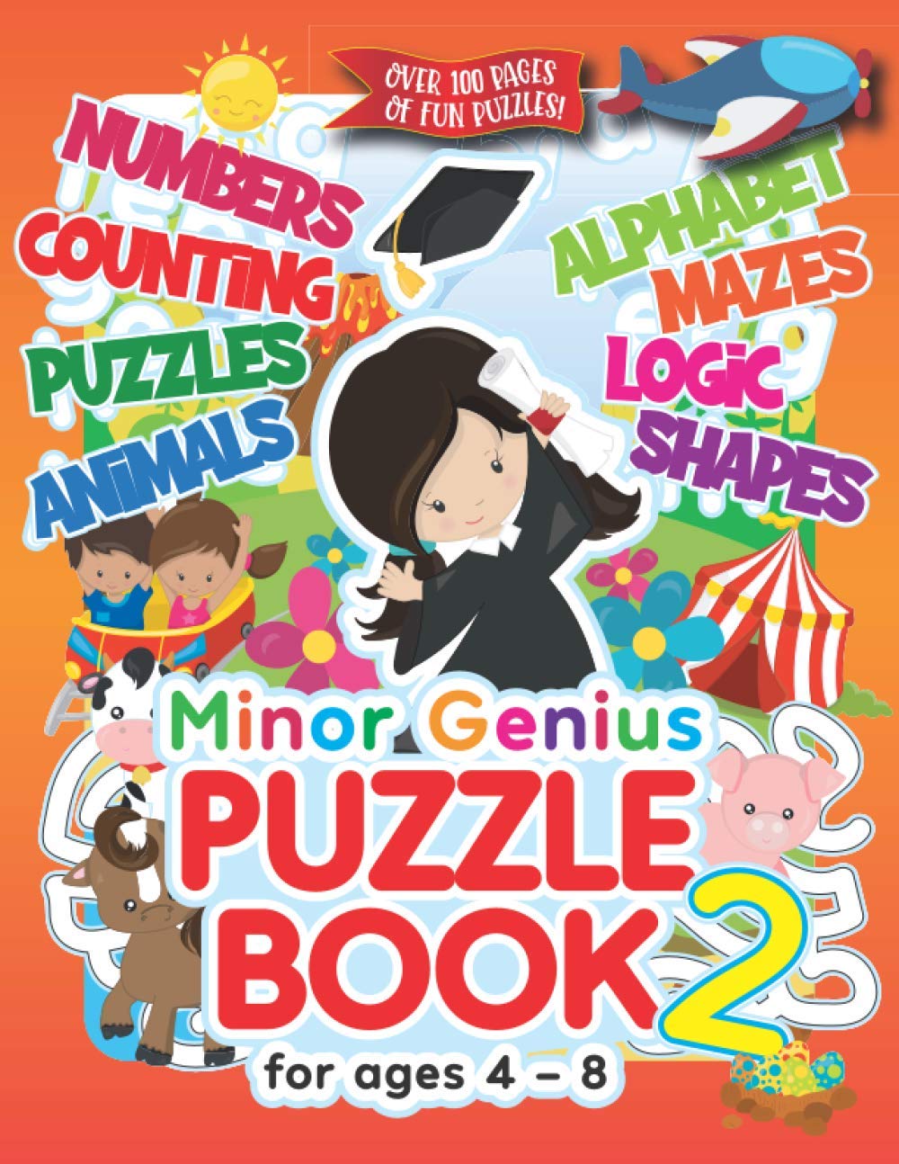 Minor Genius Puzzle Book 2: For Ages 4-8: Children’s Activity Book with Logic, Numbers, Shapes, Alphabet, Mazes & Animal Puzzles; Over 100 Pages of Activities! (Minor Genius Puzzle Books)