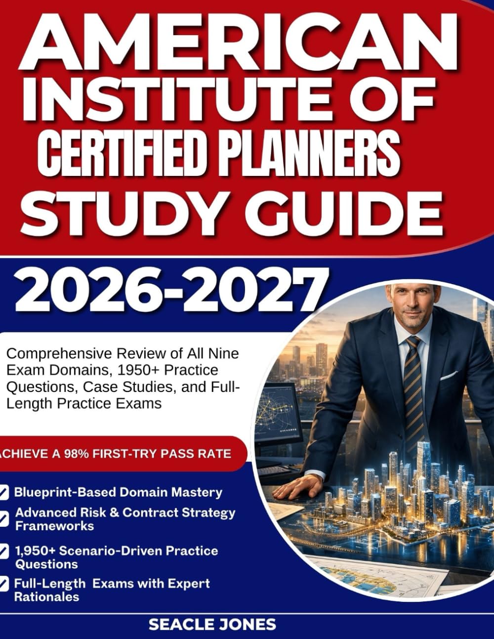 AICP Study Guide 2026–2027: A Comprehensive Review of All Nine Exam Domains, 1950+ Practice Questions, Case Studies, and Full-Length Practice Exams
