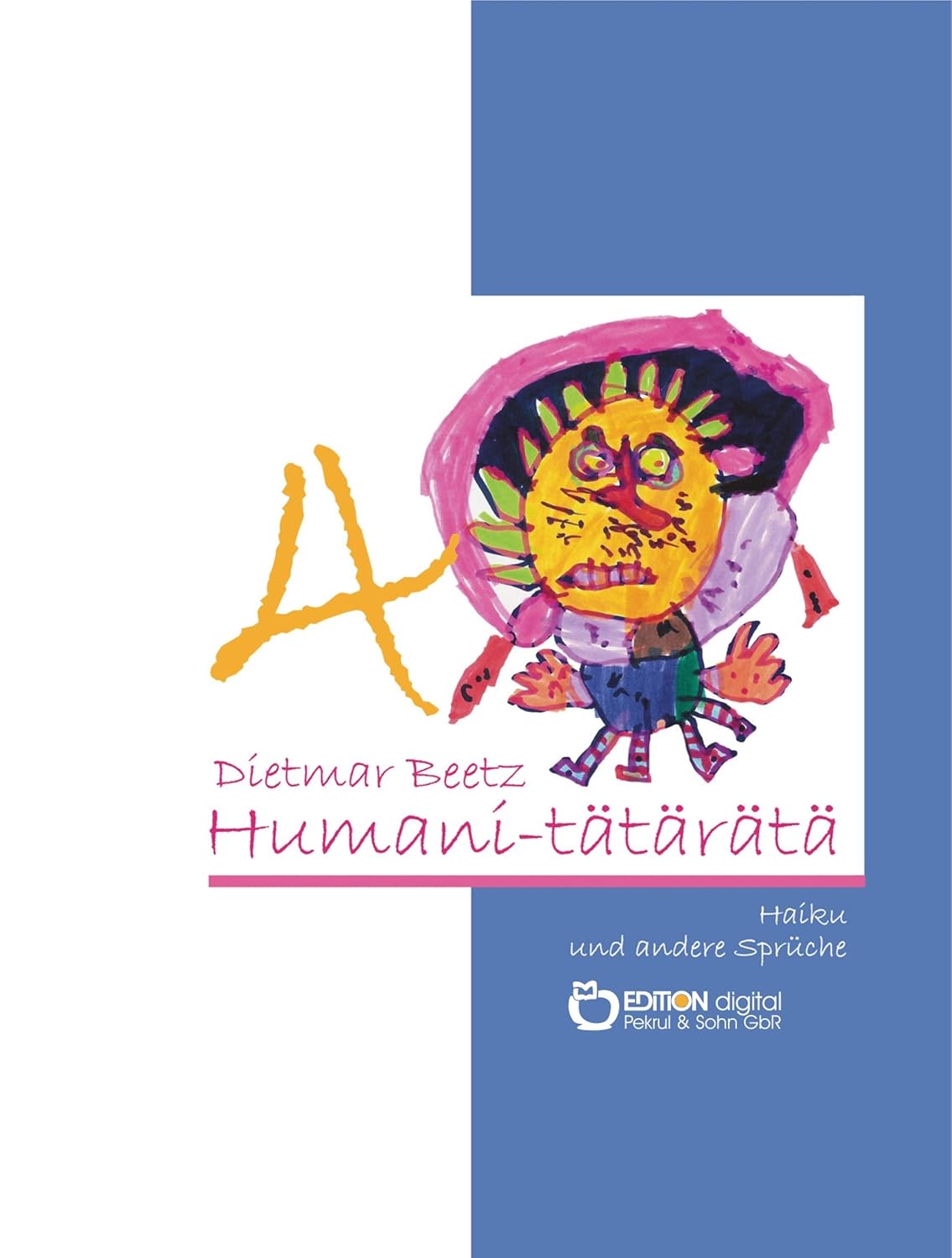 HUMANI-TÄTÄRÄTÄ: Haiku und andere Sprüche, Band 4 (German Edition)      Kindle Edition
