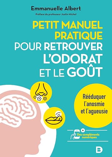 Petit manuel pratique pour retrouver l'odorat et le goût: Rééduquer l'anosmie et l'agueusie