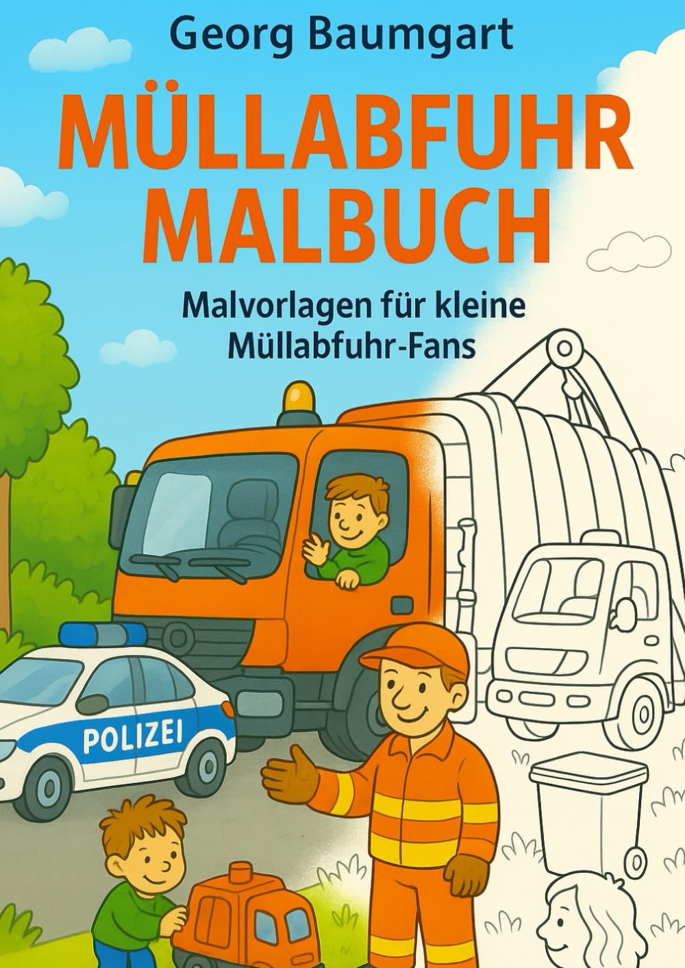 Müllabfuhr Malbuch: Malvorlagen mit Müllautos für kleine Müllabfuhr-Fans (Müllabfuhr-Geschichten)