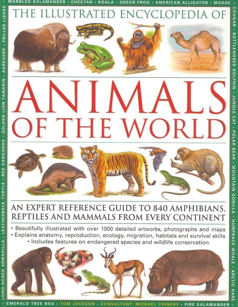 The Illustrated Encyclopedia of Animals of the World: An Expert Reference Guide to 840 Amphibians, Reptiles and Mammals from Every Continent Paperback – Illustrated, 30 Sept. 2015