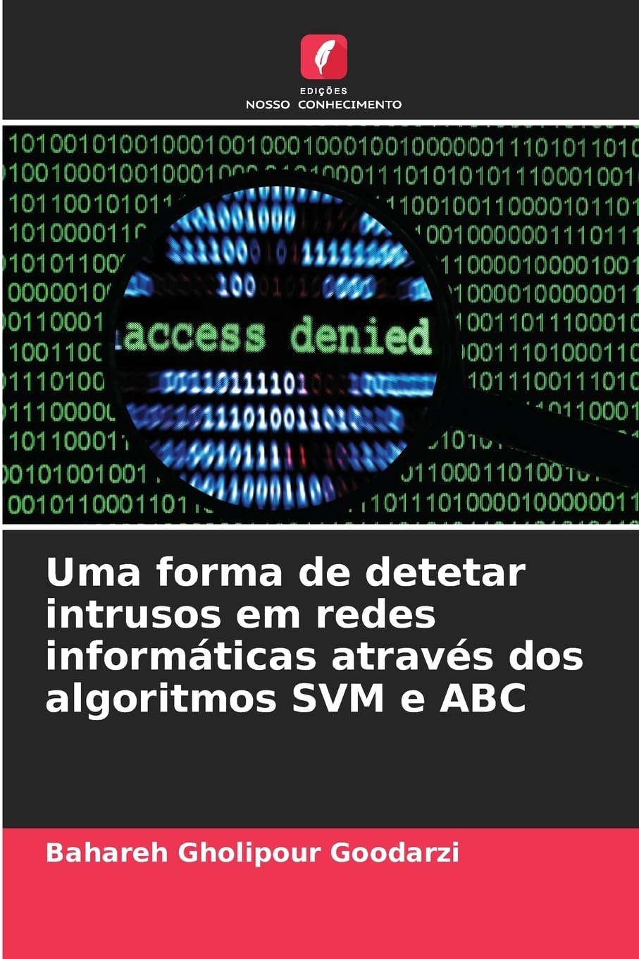 Uma forma de detetar intrusos em redes informáticas através dos algoritmos SVM e ABC