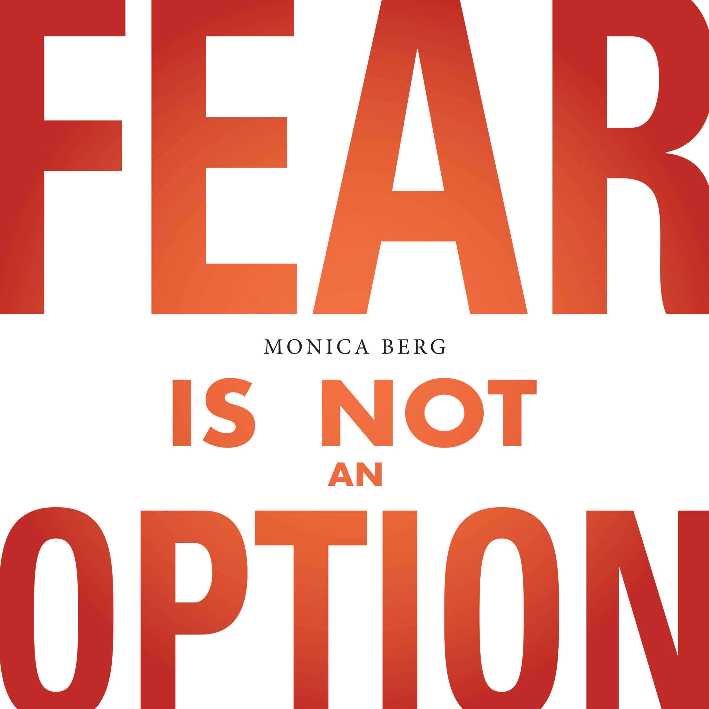 Fear Is Not an Option