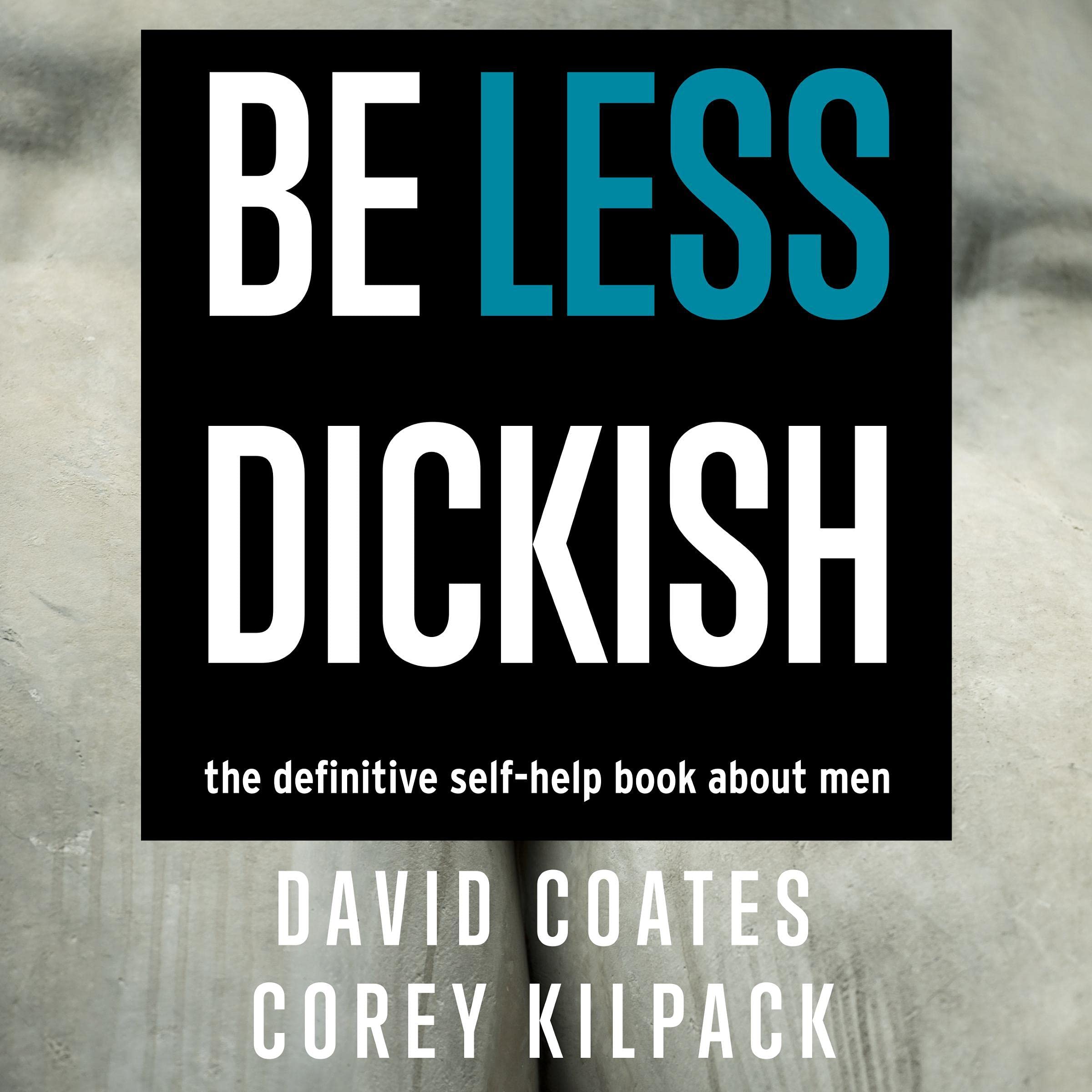 Cover art for Be Less Dickish