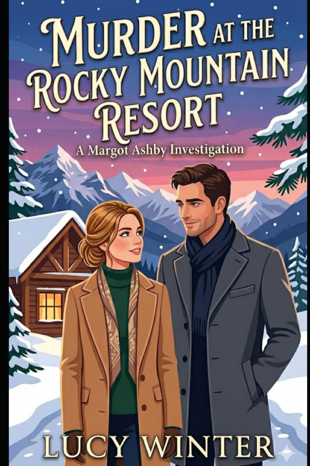 Murder at the Rocky Mountain Resort: A Cozy British Mystery Series Featuring a Female Amateur Sleuth in the Rocky Mountains (Margot Ashby Investigations)