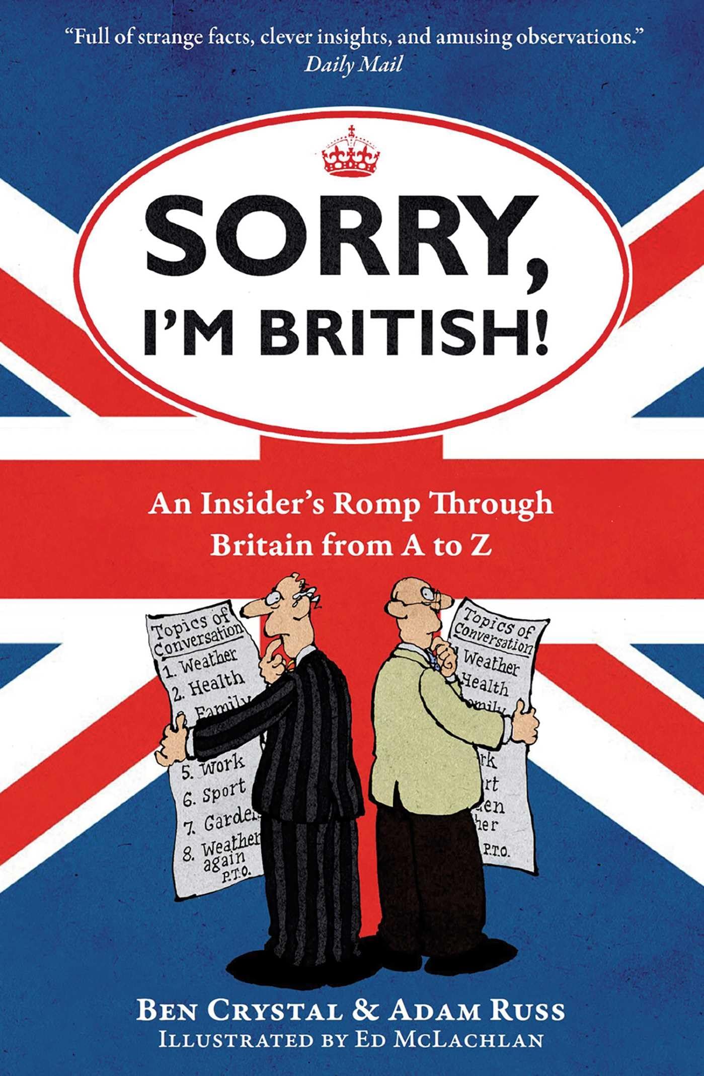 Sorry, I'm British!: An Insider's Romp Through Britain from A to Z By Ben Cryst