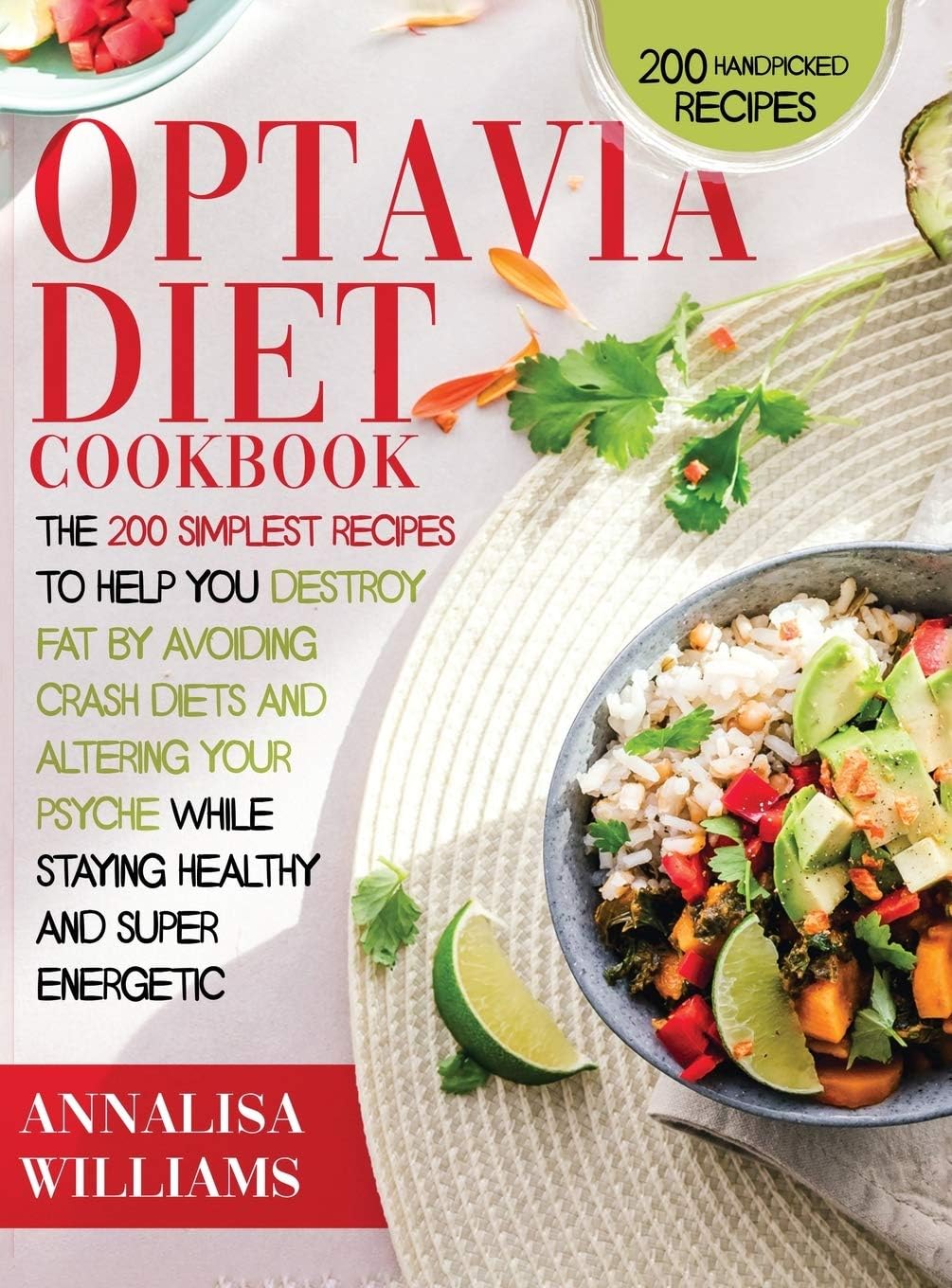 5 and 1 DIET COOKBOOK: 200 Tasty recipes to help you regain your ideal shape without stress while keeping you healthy and super energetic