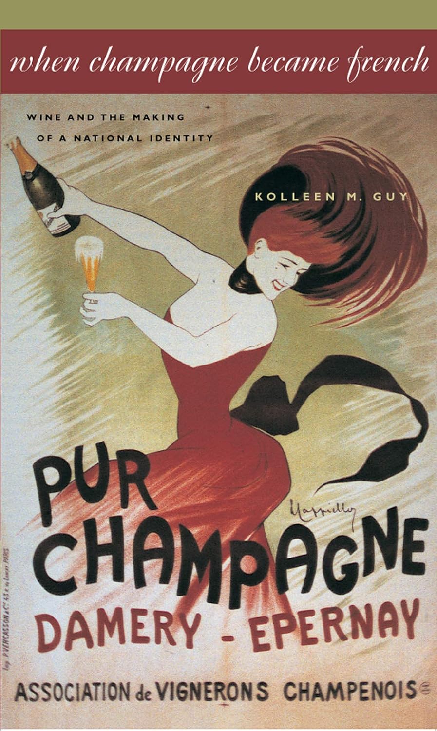 When Champagne Became French: Wine and the Making of a National Identity (The Johns Hopkins University Studies in Historical and Political Science Book 121)