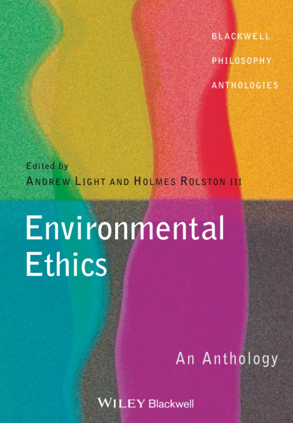 Environmental Ethics: An Anthology (Blackwell Philosophy Antholo