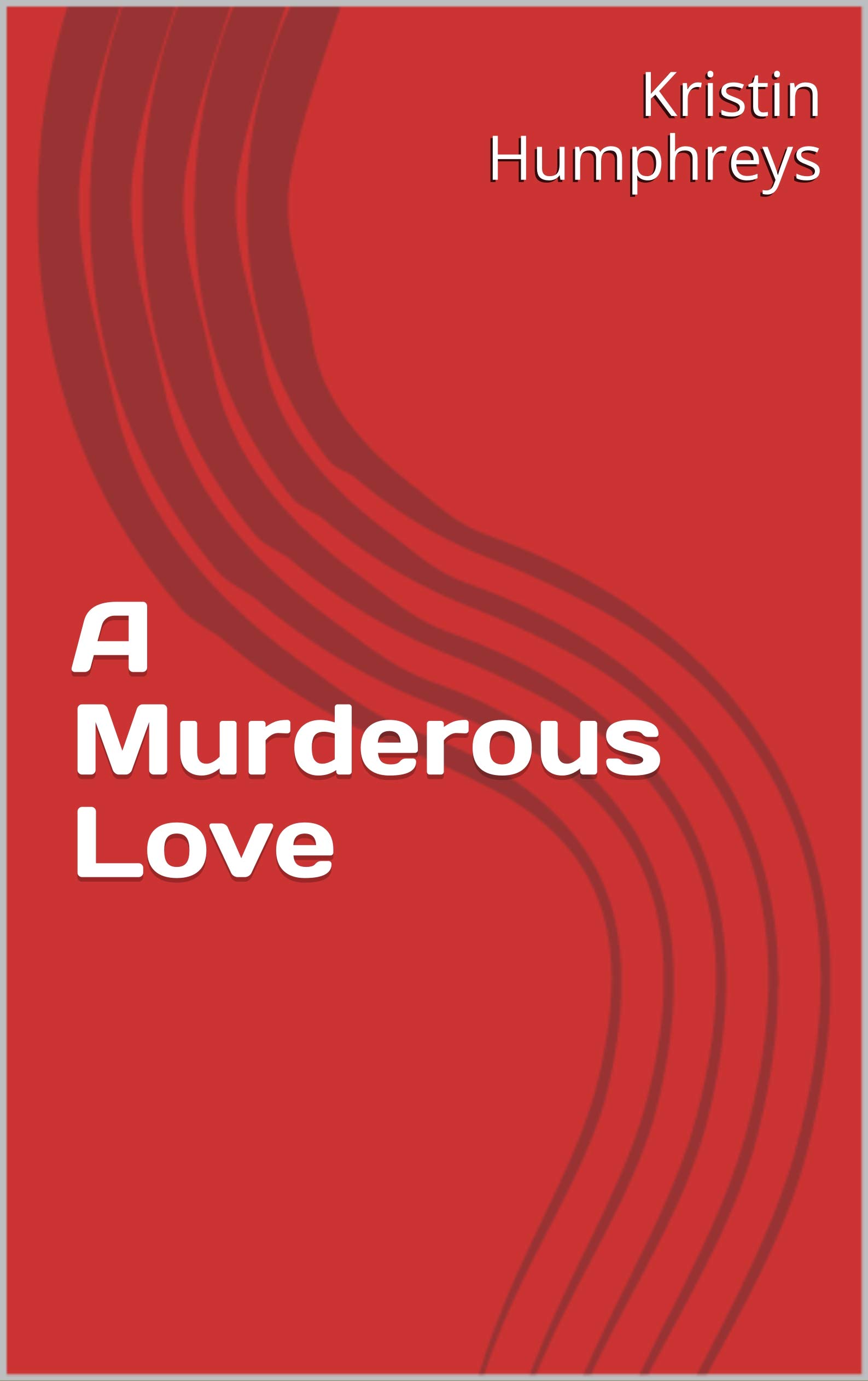A Murderous Love