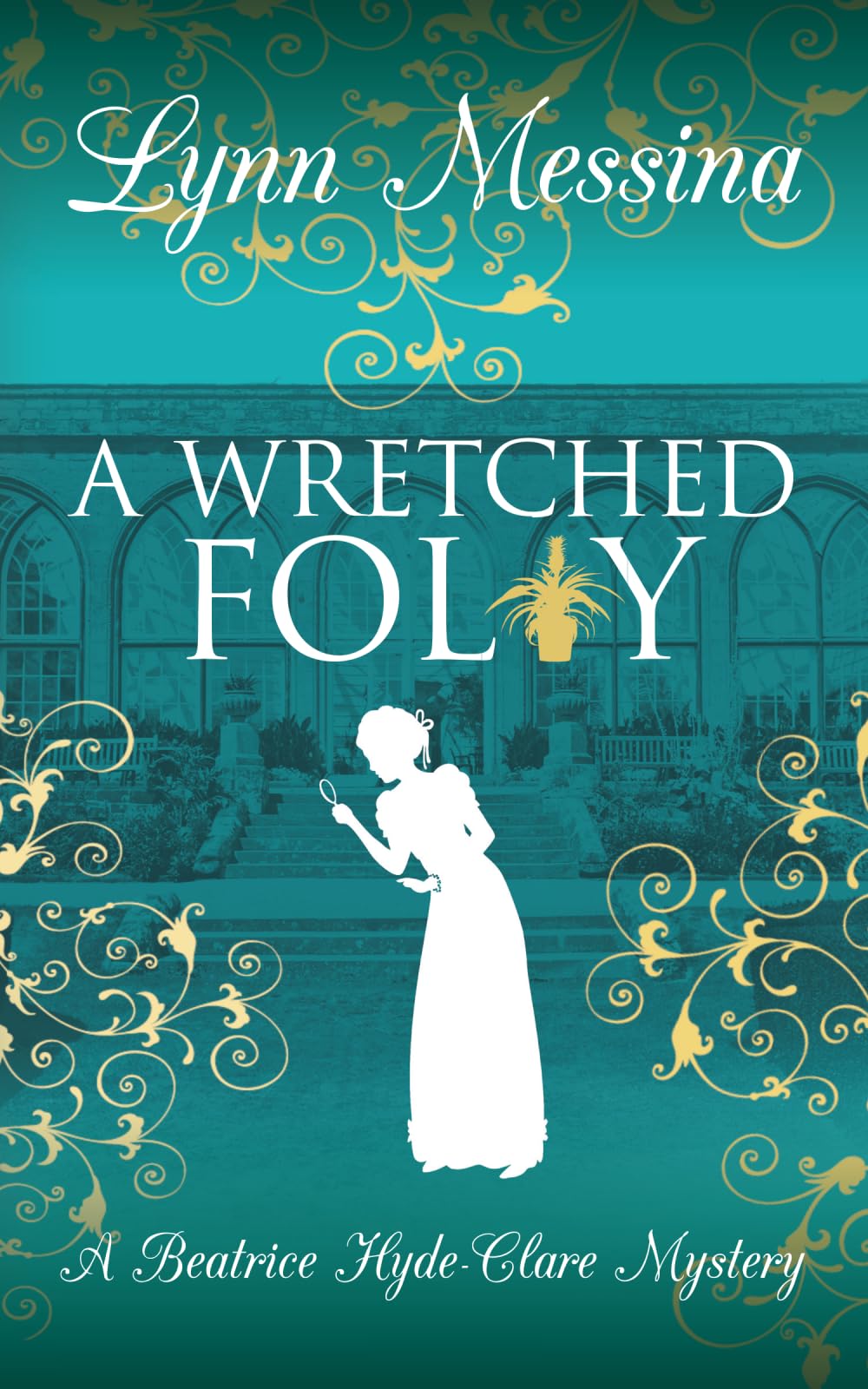A Wretched Folly: A Regency Cozy (Beatrice Hyde-Clare Mysteries)