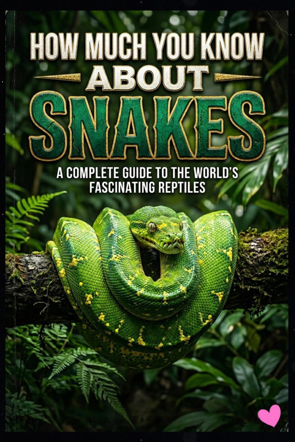 How Much You Know About Snakes