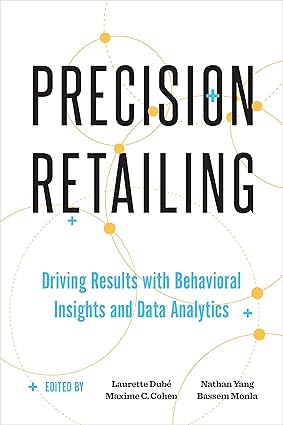 Precision Retailing: Driving Results with Behavioral Insights and Data Analytics (Behaviorally Informed Organizations)-Wow! eBook