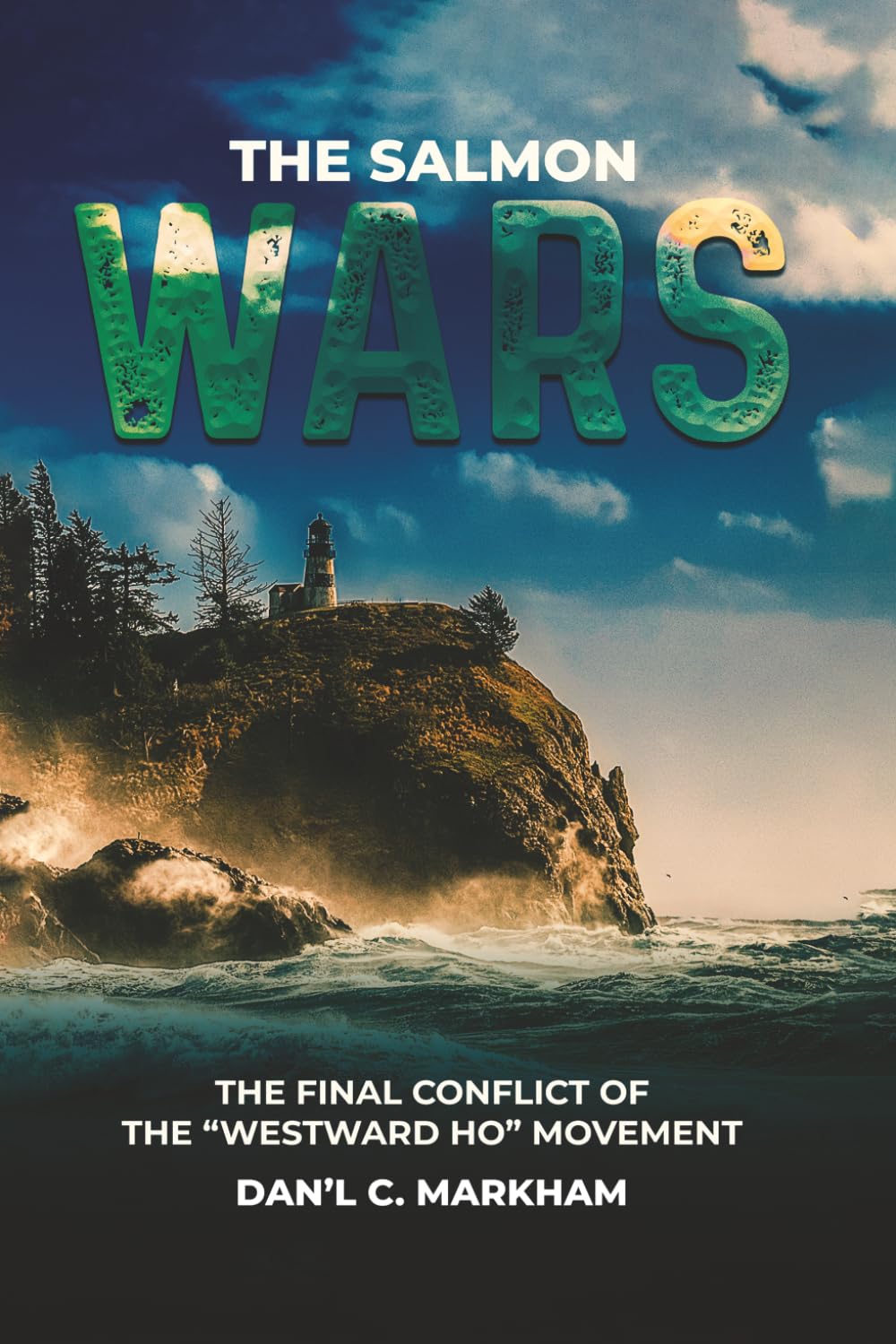 THE SALMON WARS: THE FINAL CONFLICT OF THE "WESTWARD HО” МOVEMENT