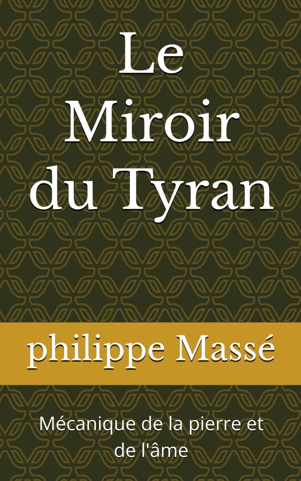 Le Miroir du Tyran: Mécanique de la pierre et de l'âme