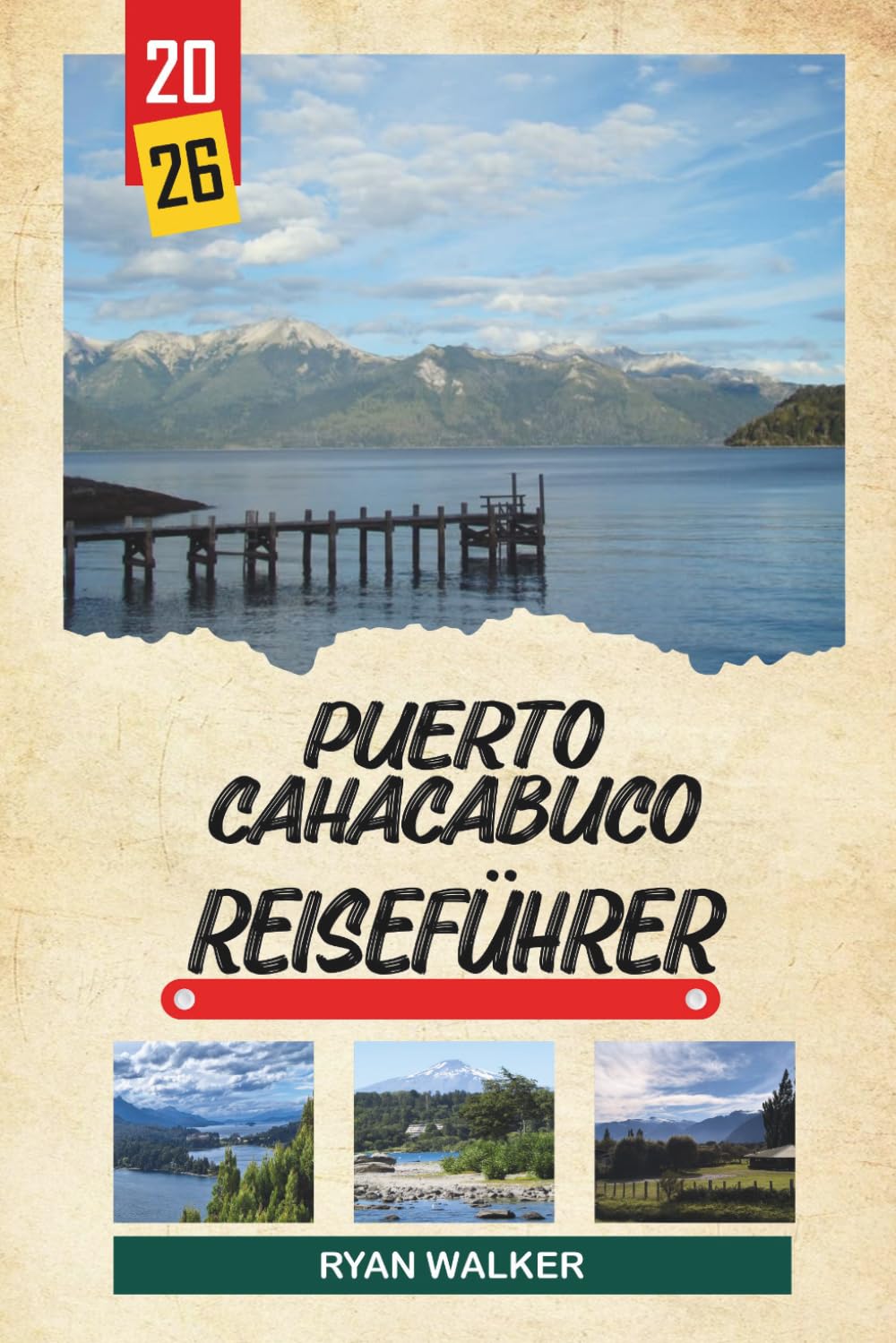PUERTO CAHACABUCO REISEFÜHRER 2026: Patagonische Fjorde, Aysén-Tor, Gletscherausflüge, Küstenfauna und Abenteuer im Süden Chiles (German Edition)      Paperback – Large Print, March 15, 2026