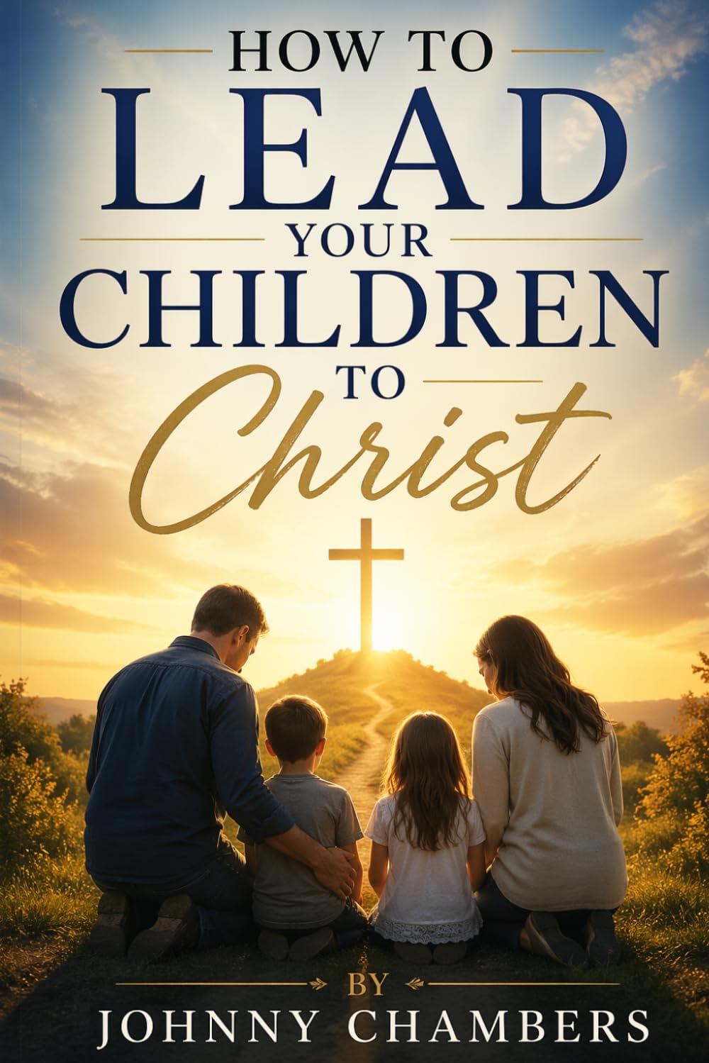 How to Lead Your Children to Christ