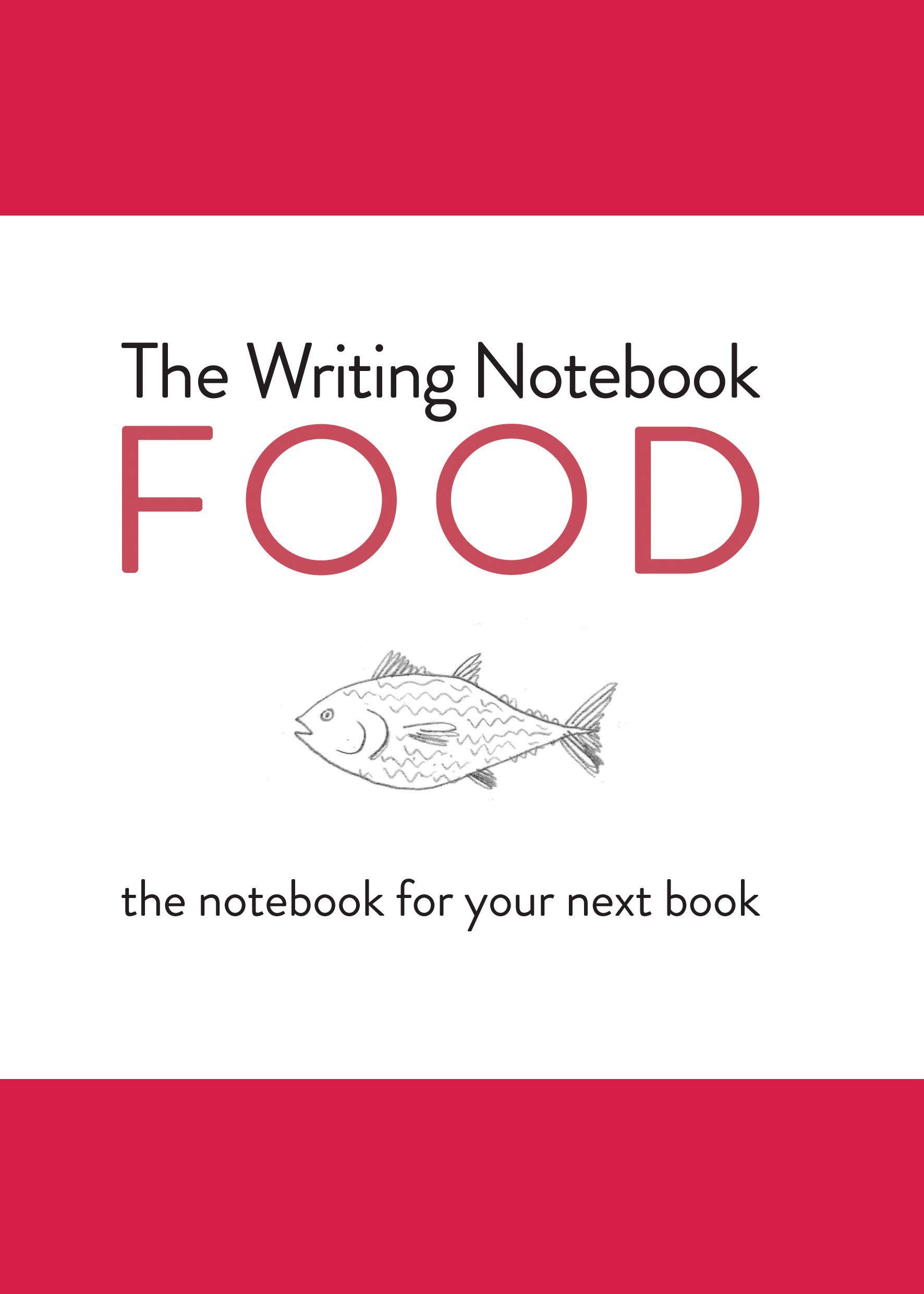 The Writing Notebook: Food: The Notebook for Your Next Book