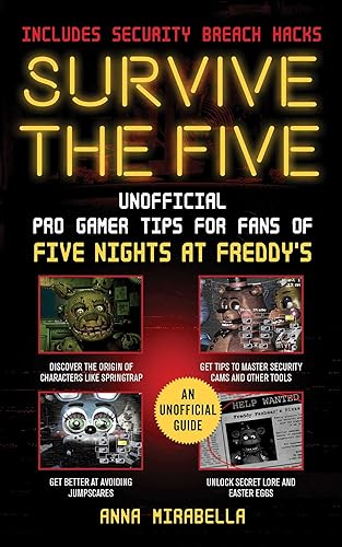 Survive the Five Unofficial Pro Gamer Tips for Fans of Five Nights at Freddy'sIncludes Security Breach Hacks