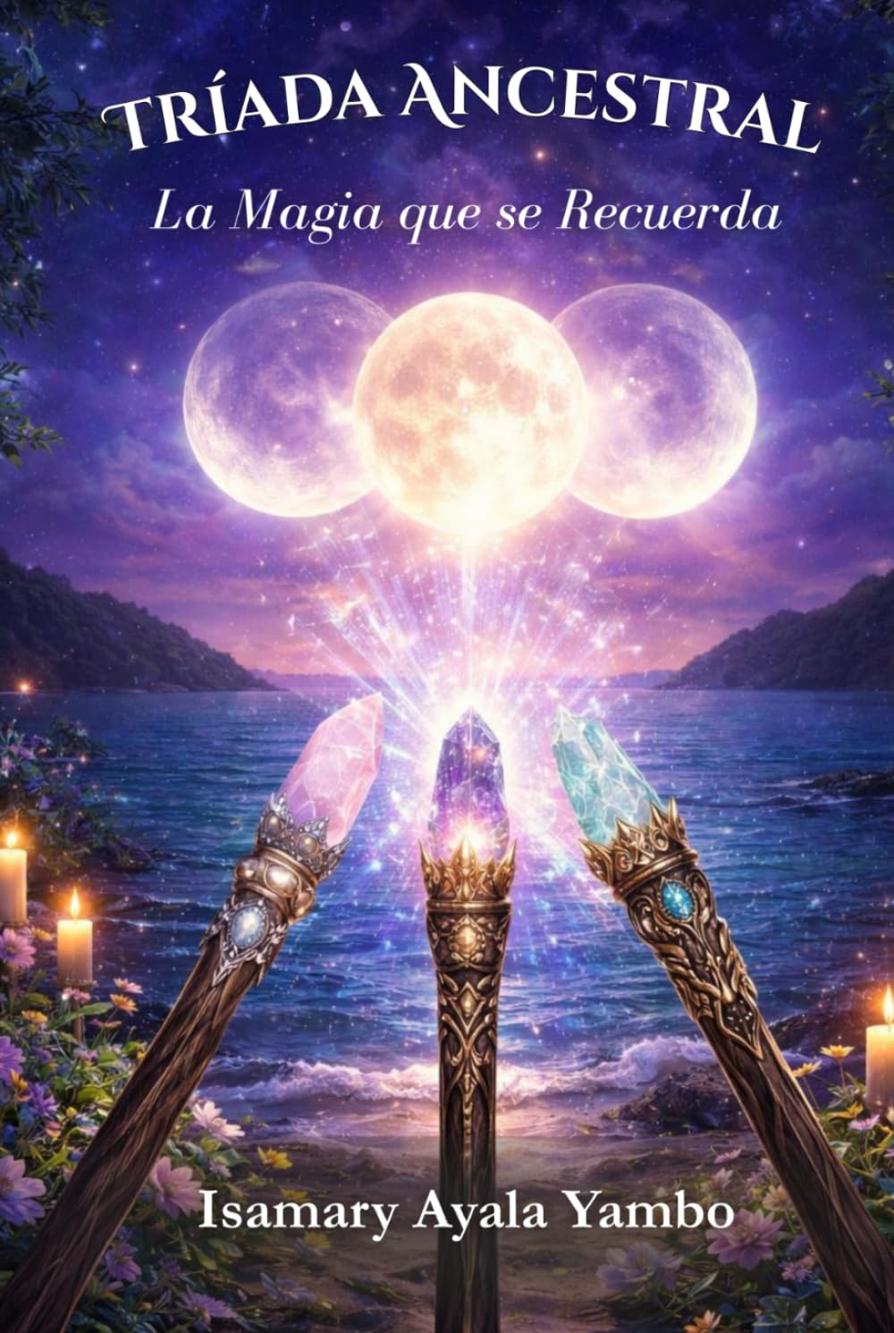 Triada Ancestral: La Magia que se Recuerda (Spanish Edition)      Hardcover – March 12, 2026