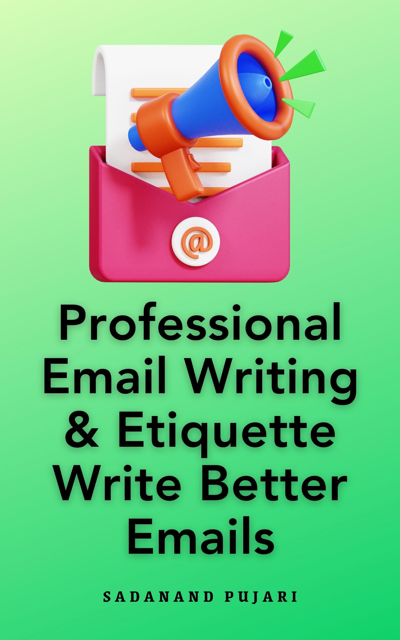 Professional Email Writing & Etiquette Write Better Emails