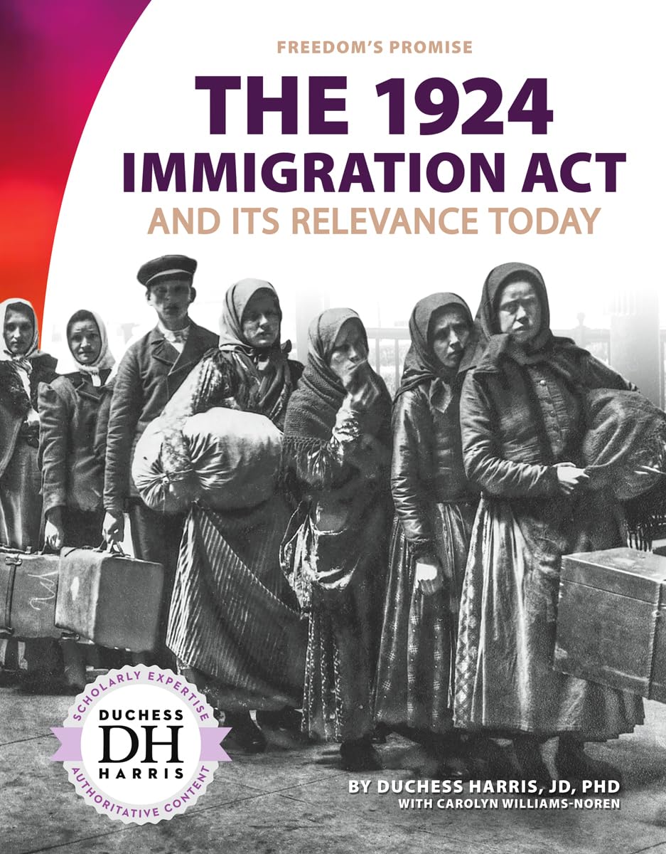1924 Immigration ACT and Its Relevance Today (Freedom's Promise)      Library Binding – December 15, 2019