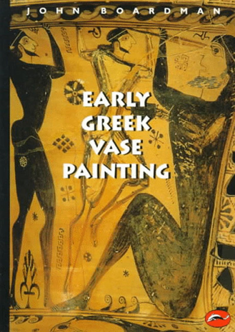 Early Greek Vase Painting, 11th6th Centuries BC A Handbook (World of