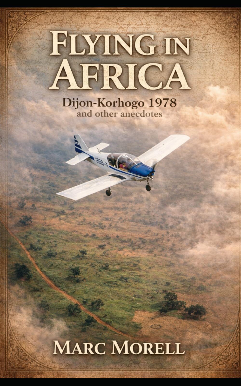 Flying in Africa: Dijon-Korhogo Trip, 1978 and other anecdotes (Piloter en Afrique)