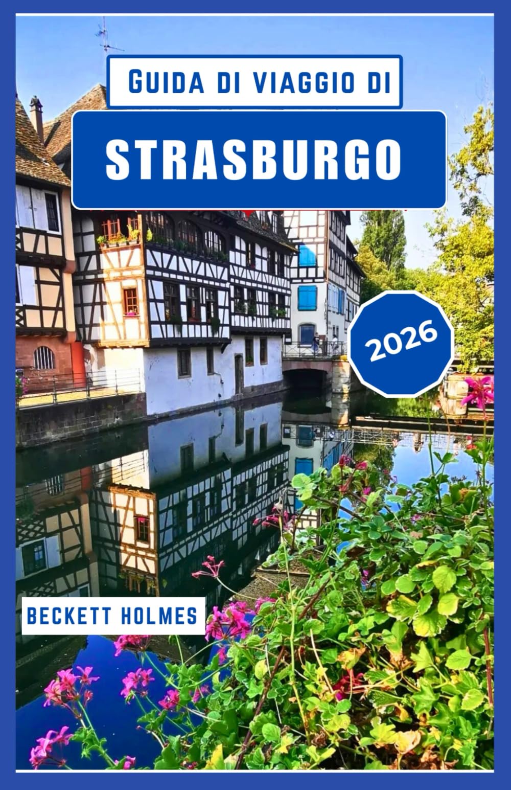 Guida di viaggio di Strasburgo: Cibo, costumi e vita quotidiana nella regione francese dell'Alsazia