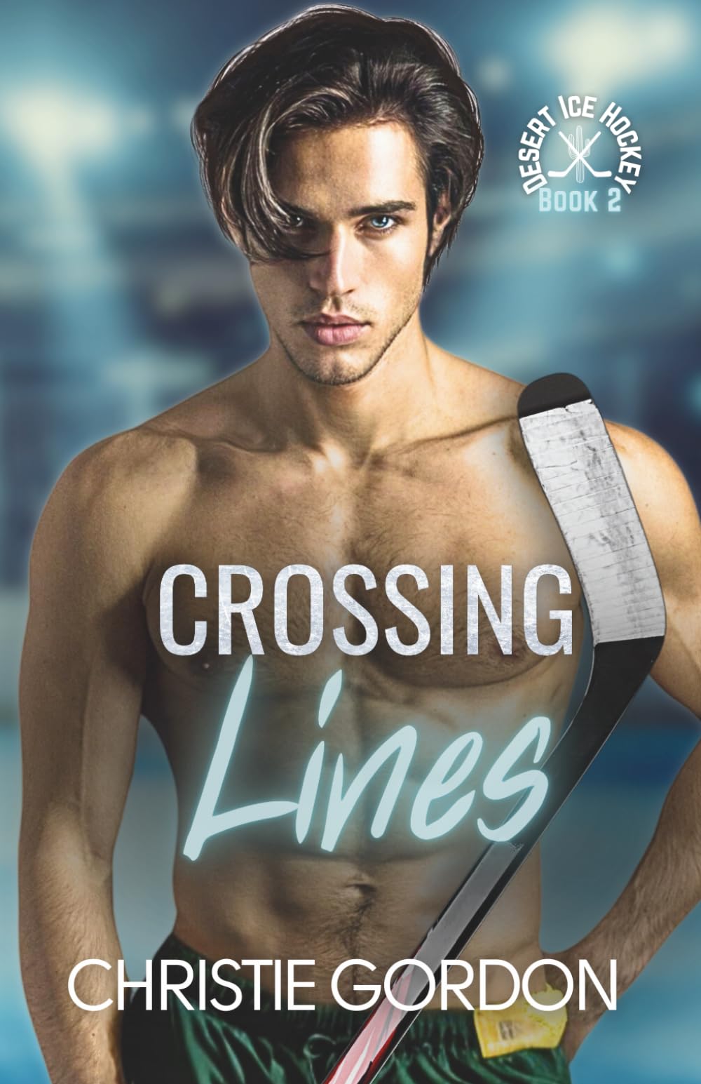 Crossing Lines: A Coach Player Hockey MM Romance: 2 (Desert Ice Hockey)