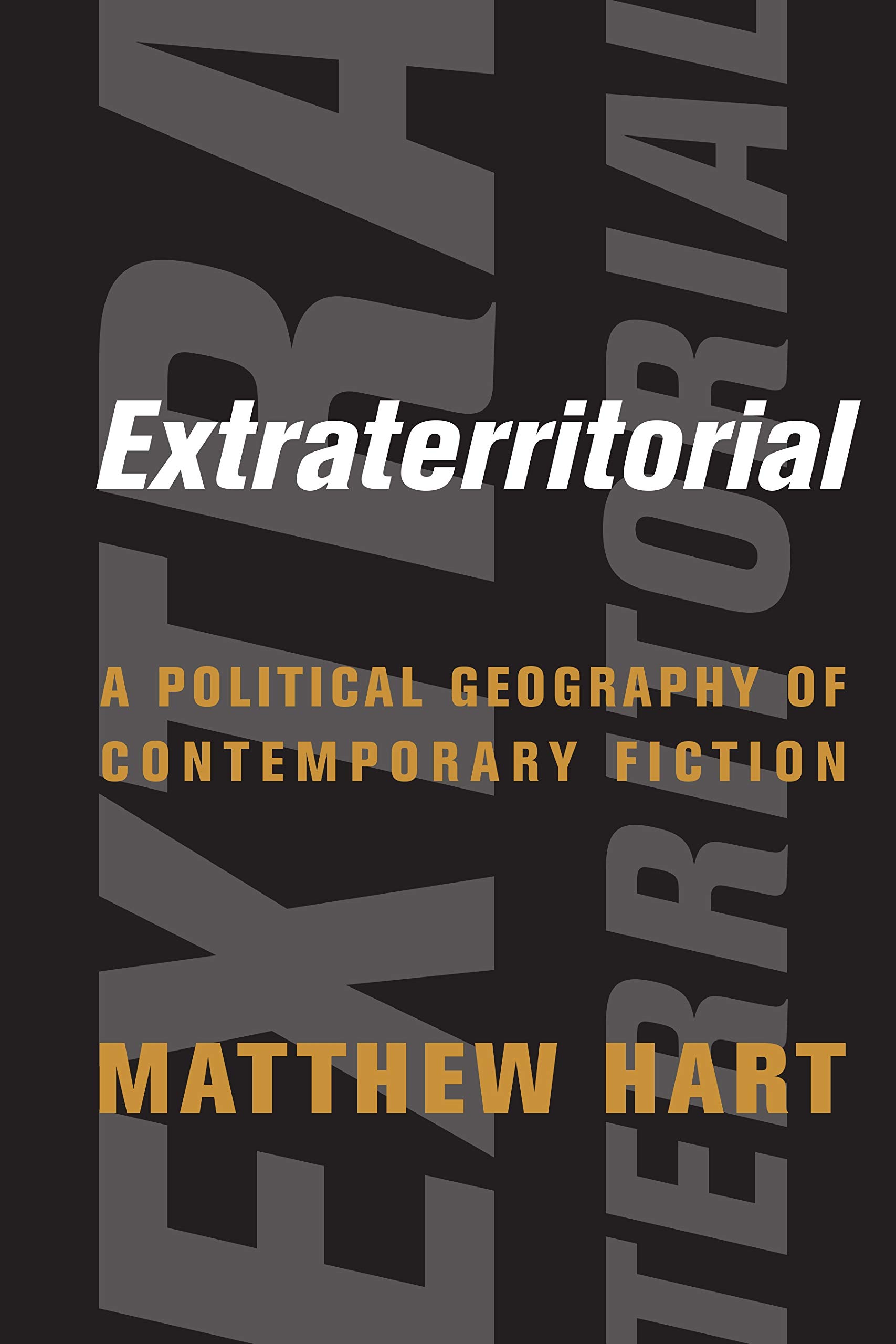 Buy Extraterritorial: A Political Geography of Contemporary Fiction — BookShops.in