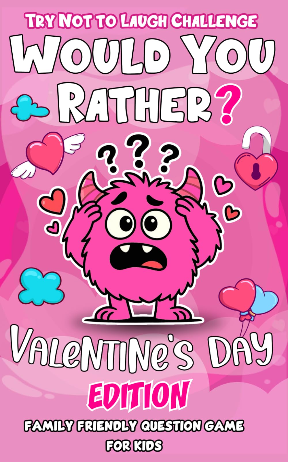 Valentines Day Gifts for kids: Would You Rather? – Valentine’s Day Edition: A Fun Book of 200+ Cute and Hilarious Valentine Questions for Kids