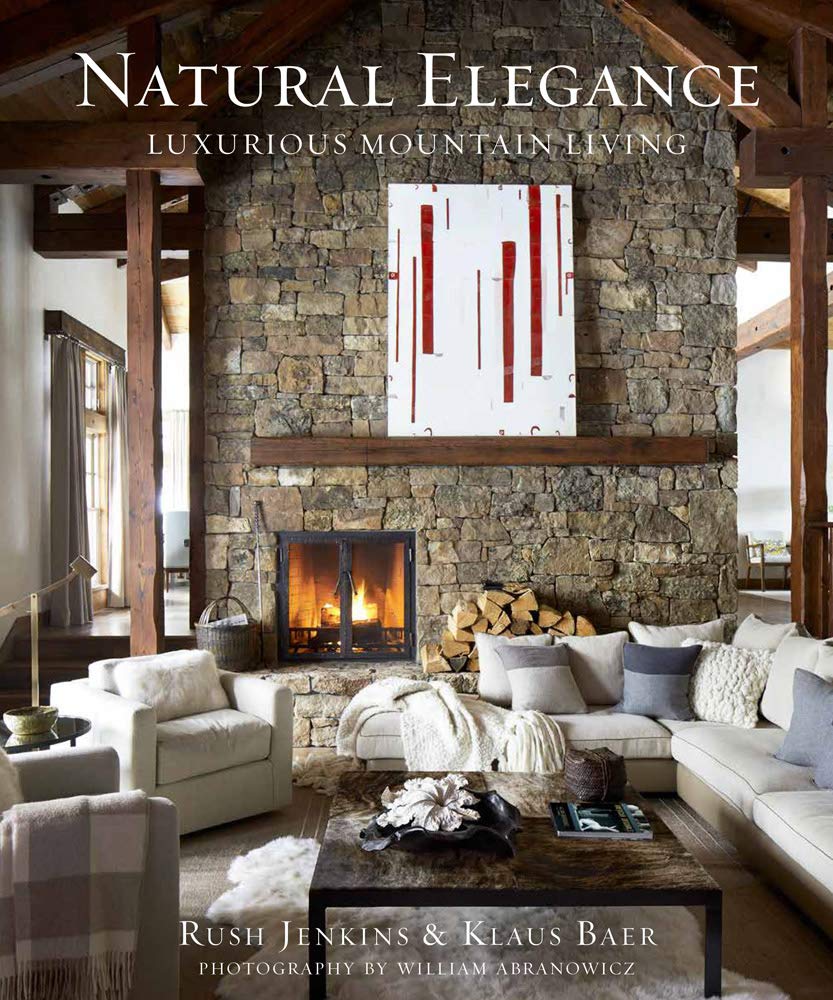 Natural Elegance: Luxurious Mountain Living Hardcover – September 24, 2019