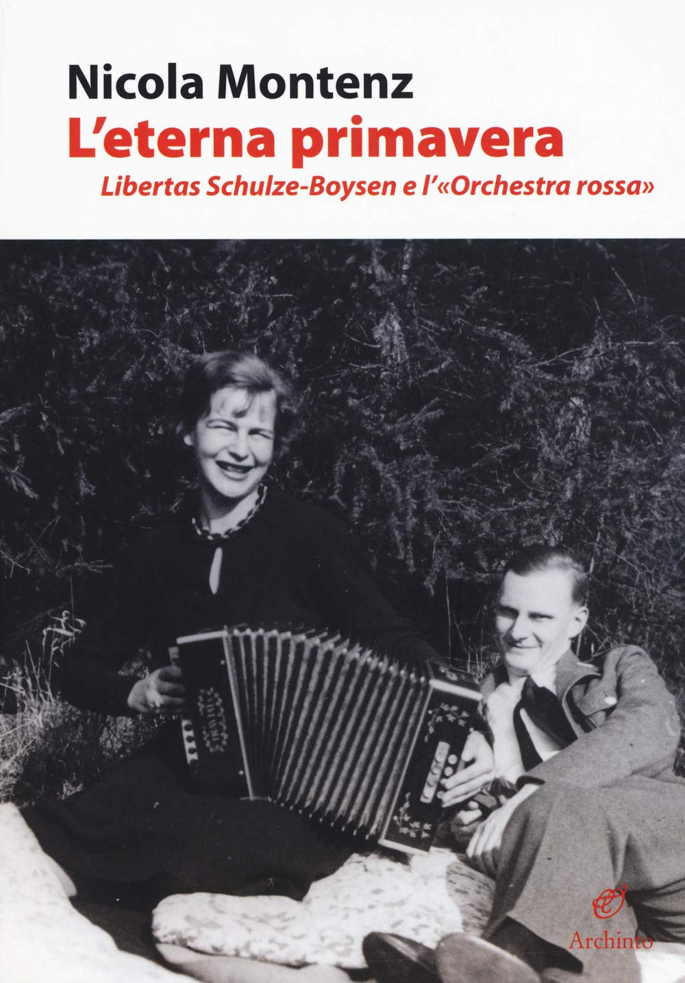 L'eterna primavera. Libertas SchulzeBoysen e l'«Orchestra rossa