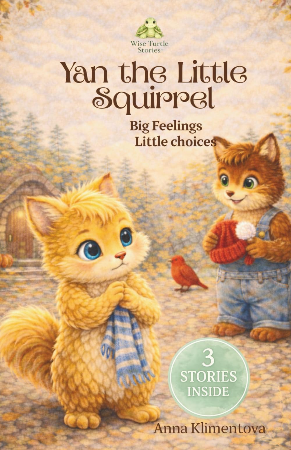 Yan the Little Squirrel (Wise Turtle Series): Big Feelings. Little Choices.