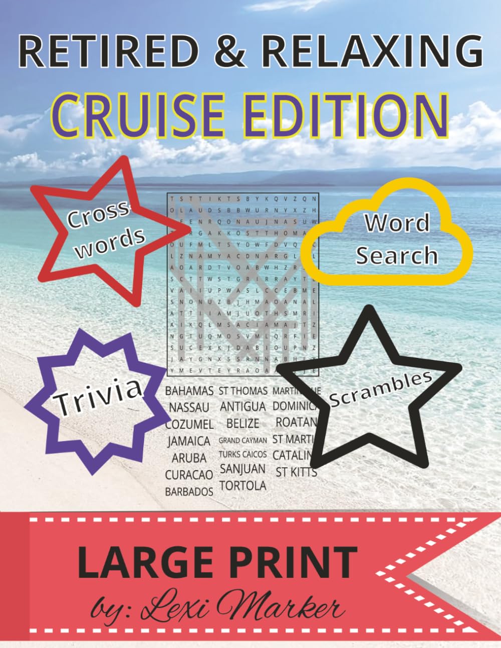 Retired and Relaxing Cruise Edition: Large Print Travel-Themed Word Searches, Crosswords, Word Scrambles & Trivia for Adults and Seniors