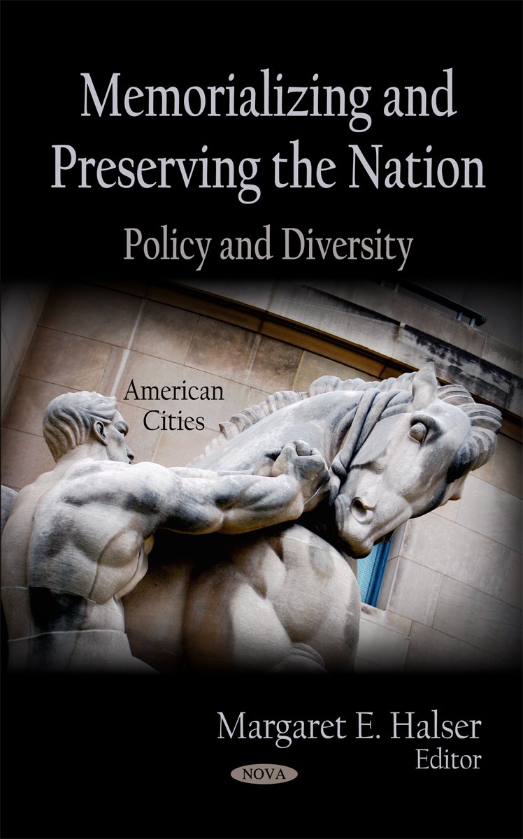 Memorializing and Preserving the Nation essai scientifique d'histoire publique