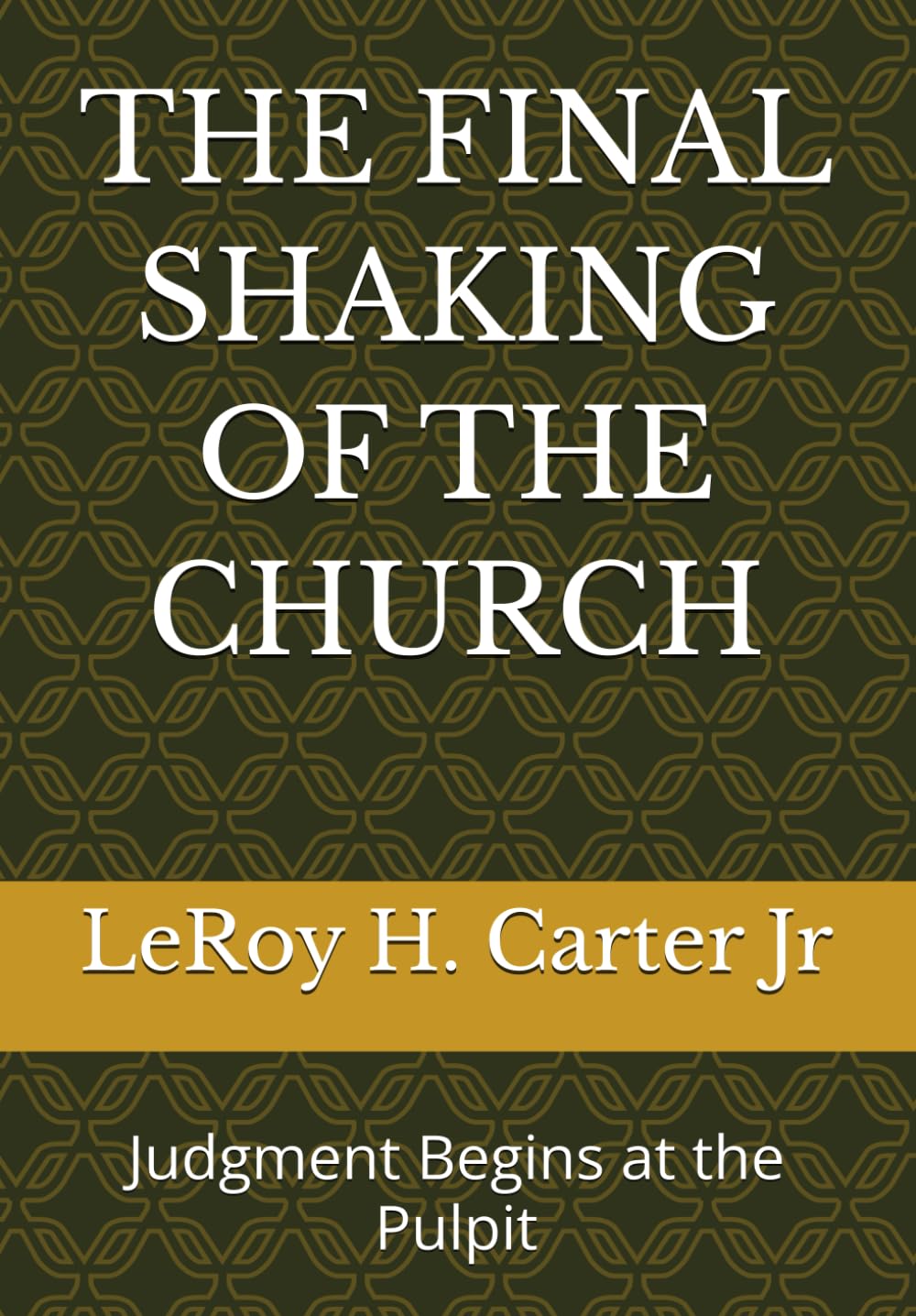 THE FINAL SHAKING OF THE CHURCH: Judgment Begins at the Pulpit