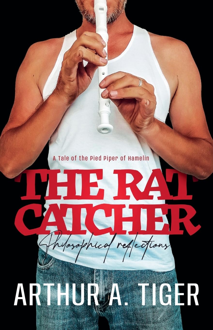 The Ratcatcher: A Tale of the Pied Piper of Hamelin: Philosophical reflections (The Basics of Healthy Relationships)