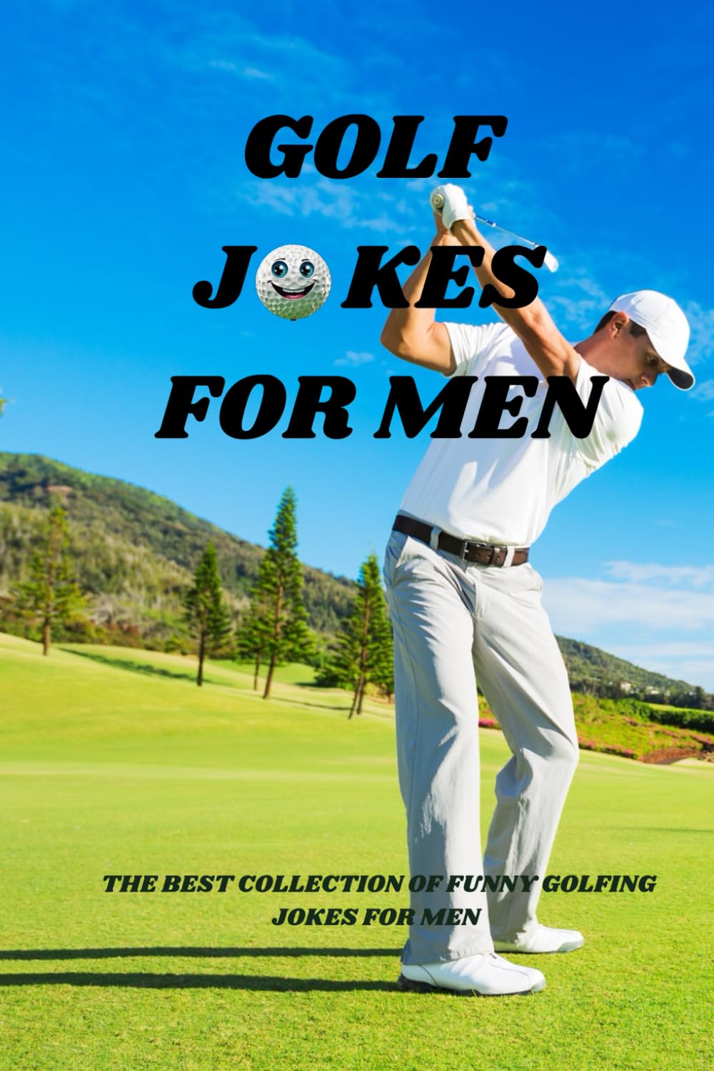 50 Funniest Golf Jokes For Men: the best Collection Of Funny Golfing Jokes for men