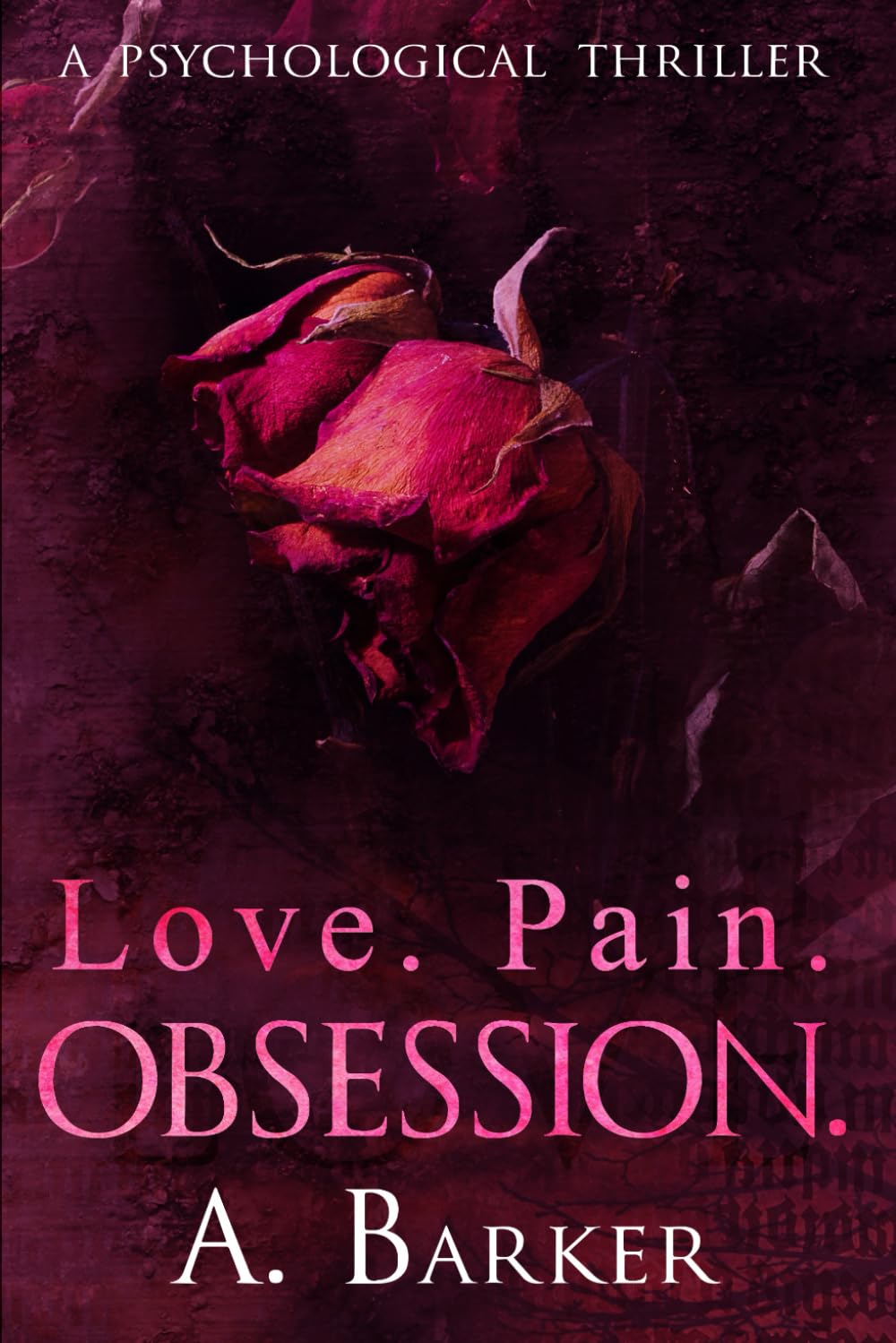 Love. Pain. Obsession: How far would you go for the love of your life?