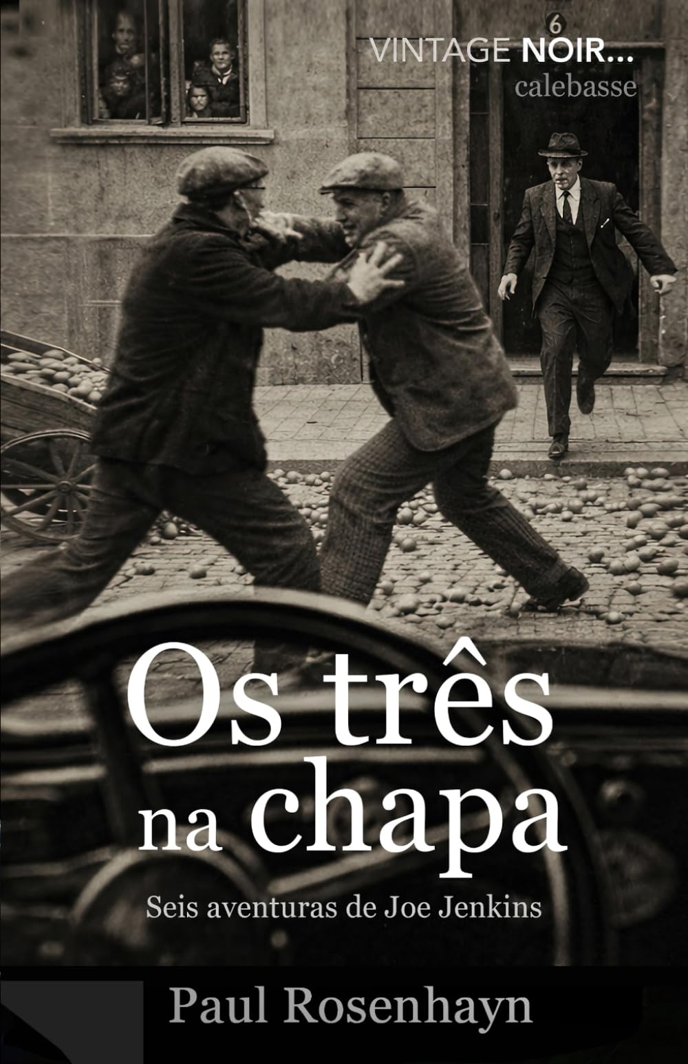 Os três na chapa: Seis aventuras de Joe Jenkins (VINTAGE NOIR: Casos completos do detetive Jenkins)