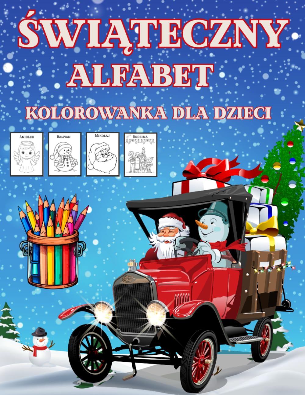 Magiczna Świąteczna Kolorowanka z Alfabetycznym Wyzwaniem dla Maluchów 3+: Idealny Prezent, Który Wprowadzi Twoje Dziecko w Magiczny Nastrój Świąt Bożego Narodzenia