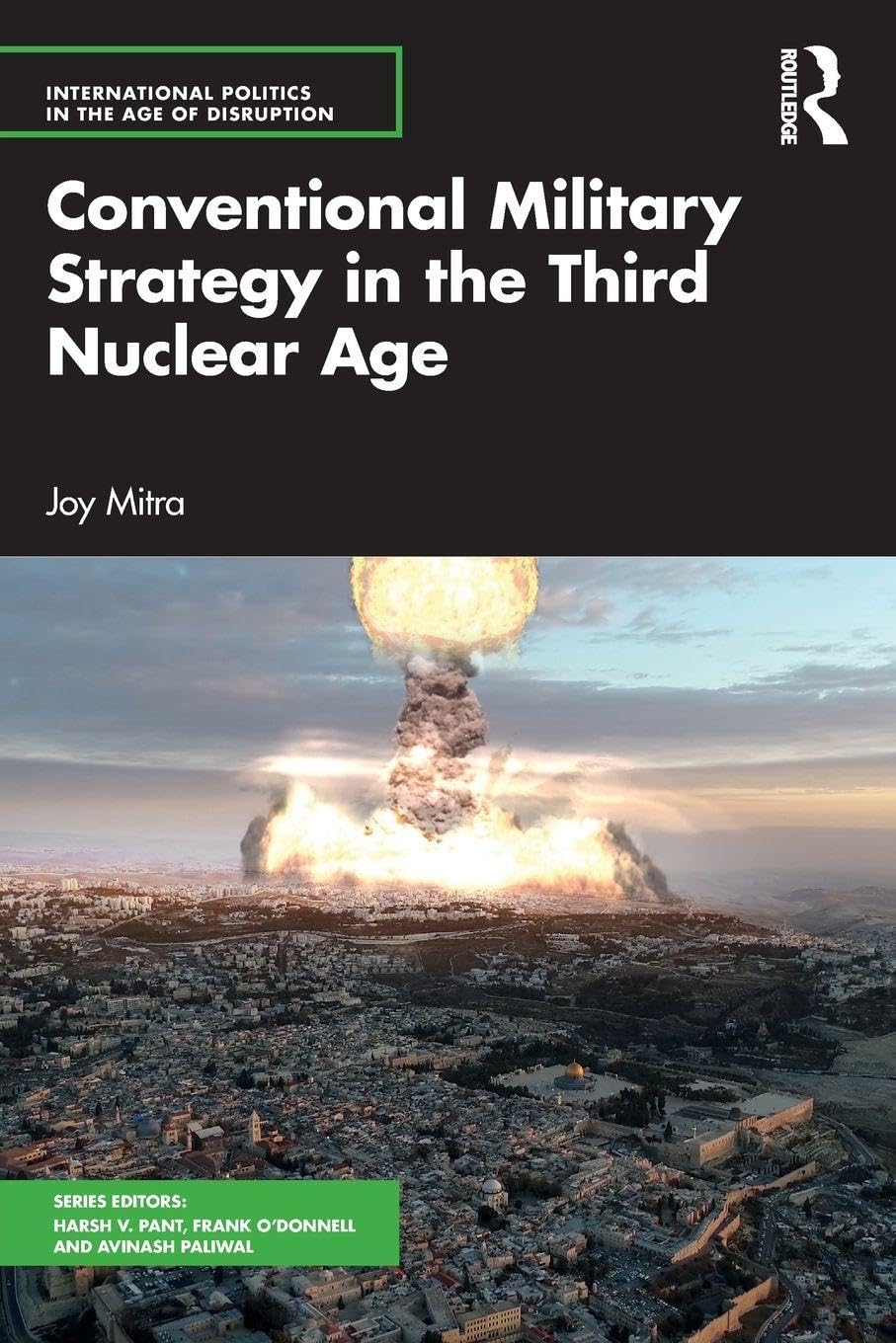 Conventional Military Strategy in the Third Nuclear Age (International Politics in the Age of Disruption)