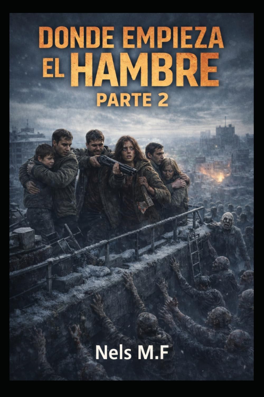 Donde empieza el hambre ( Parte 2 )